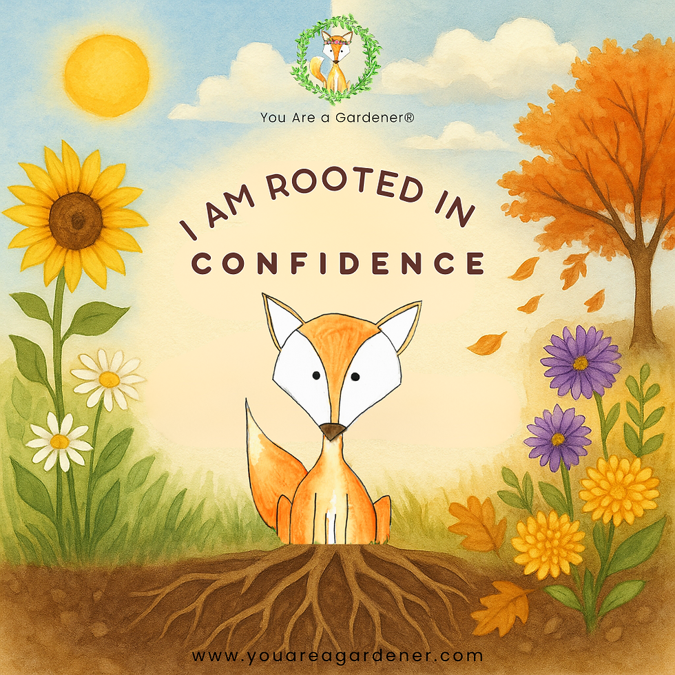 A fox sits among colorful flowers with a sun above. Text reads "I AM ROOTED IN CONFIDENCE." Bright, cheerful mood.