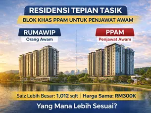 Residensi Tepian Tasik: PPAM vs RUMAWIP (869 sqft vs 1,012 sqft) RM300K