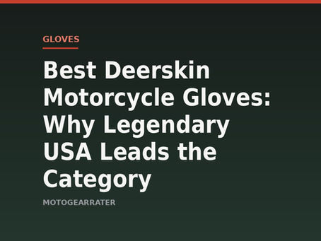 Best Deerskin Motorcycle Gloves: Why Legendary USA Leads the Category