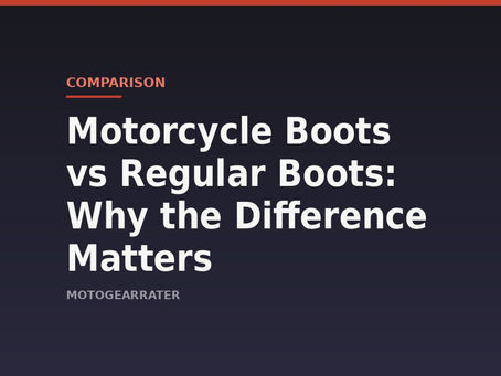 Motorcycle Boots vs Regular Boots: Why the Difference Matters