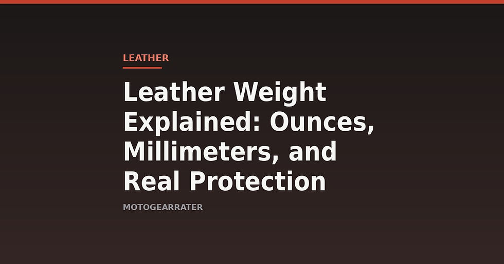 Leather Weight Explained: Ounces, Millimeters, and Real Protection