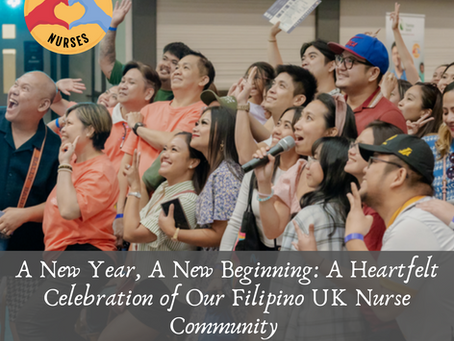 A New Year, A New Beginning: A Heartfelt Celebration of Our Filipino UK Nurse Community
