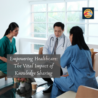 Empowering Healthcare: The Vital Impact of Knowledge Sharing