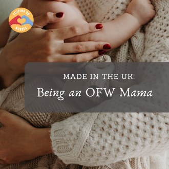 Made in the UK: Being an OFW Mama  