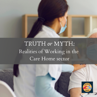 Truth or Myth: Realities of Working in the Care Home sector