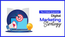 The 4 Most Important Digital Marketing Strategies