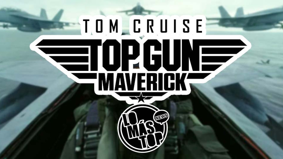 CHECA EL NUEVO ADELANTO DE TOP GUN: MAVERICK AQUÍ
