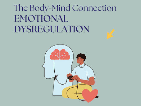 The body-mind connection, emotional dysregulation