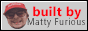 Built By Matty Furious