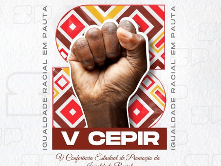 V Conferência Estadual de Promoção da Igualdade Racial