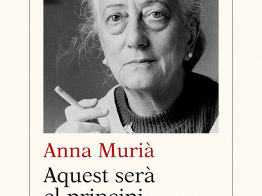 ‘Aquest serà el principi’ d’Anna Murià