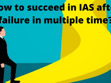 How to succeed in IAS after failure in multiple time?