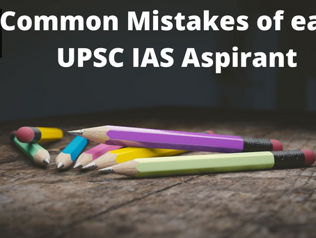 6 common Mistakes of each UPSC IAS Aspirant