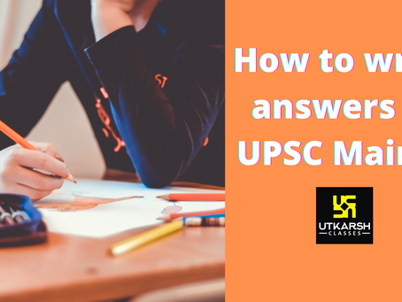What is the right way to write answers in UPSC IAS Mains Exam 2020