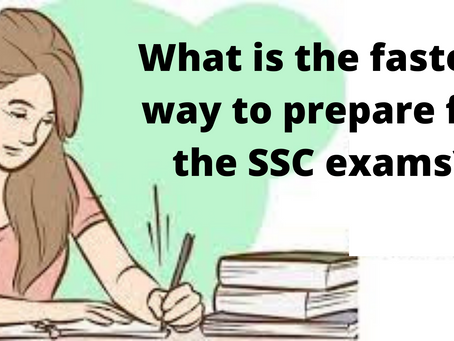 What is the fastest way to prepare for the SSC exams?