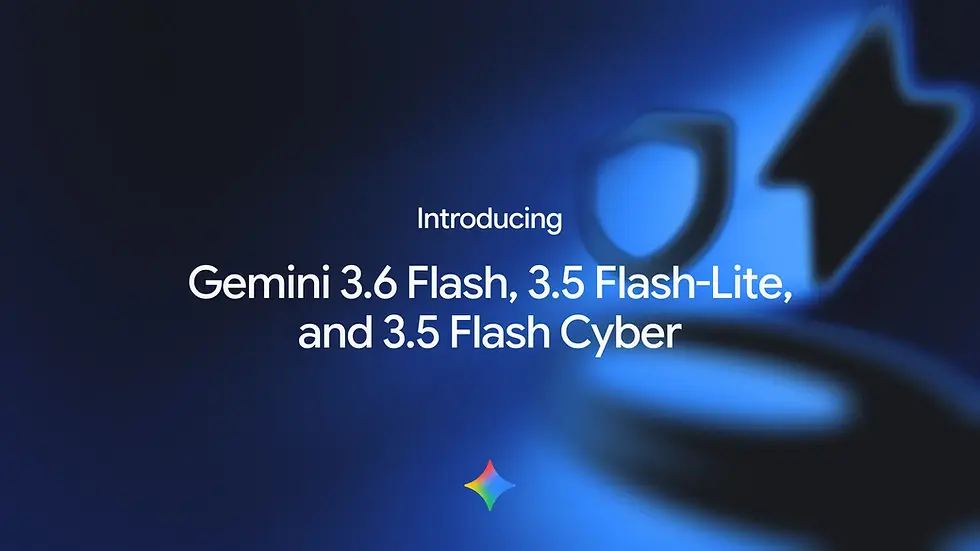 Google Expands the Gemini Family With 3.6 Flash, 3.5 Flash-Lite, and 3.5 Flash Cyber, Redefining AI Efficiency, Agent Performance, and Enterprise Security