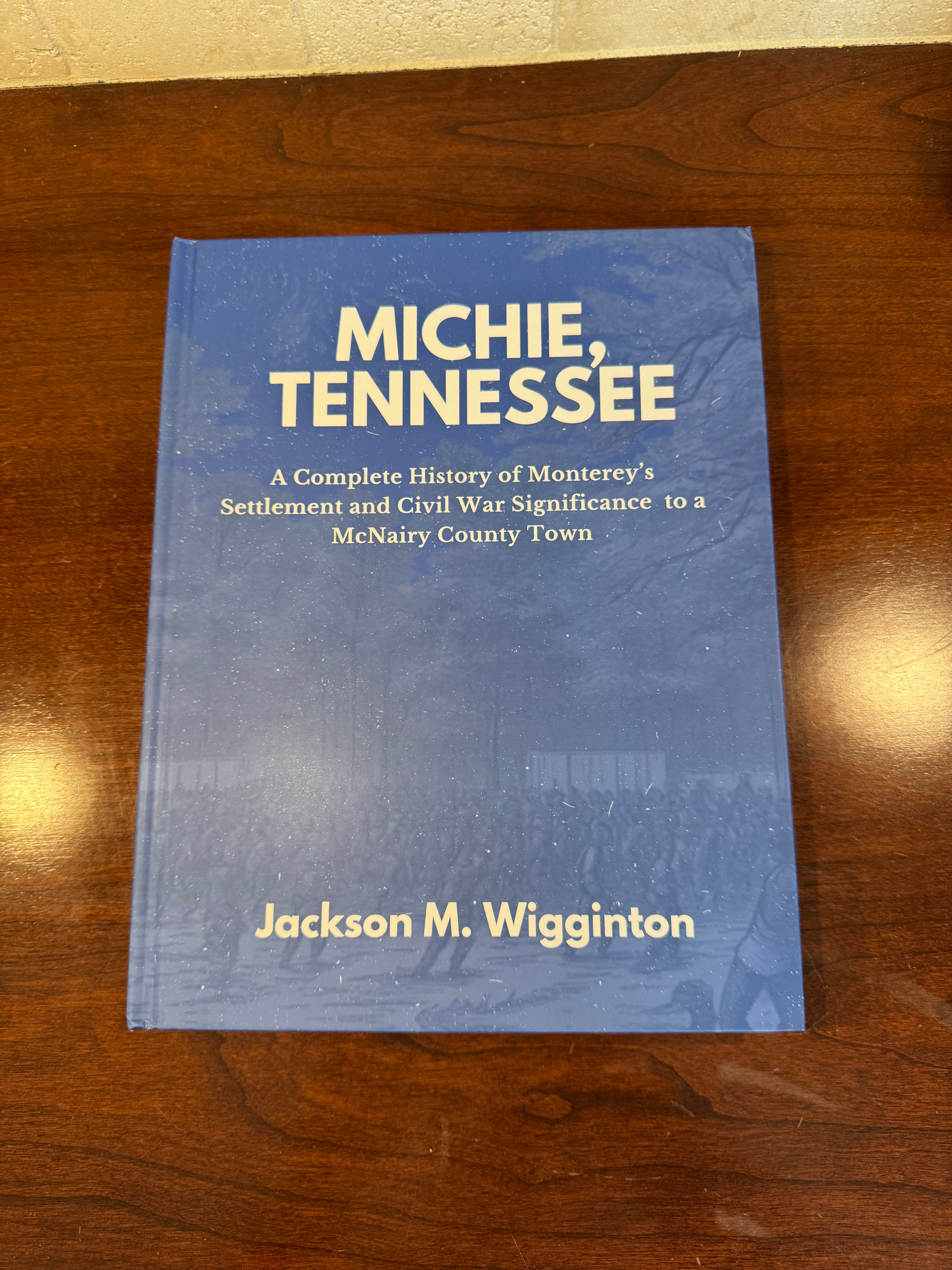 The History of Michie, Tennessee Book (Jackson Wigginton)