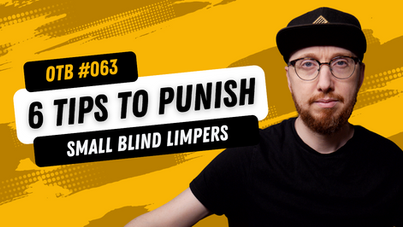 OTB #063: 6 Quick Tips to Punish Small Blind Limpers