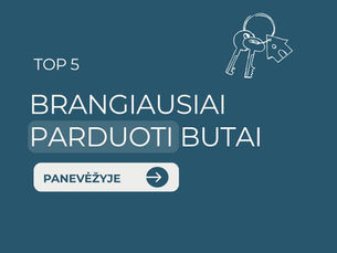 TOP 5 brangiausi butai Panevėžyje Gegužės men.