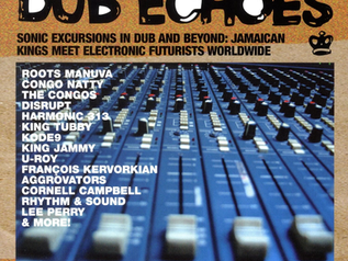 El documental "Dub Echoes" redescubre la evolución de la cultura Sound System