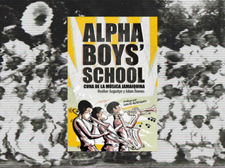 La Alpha Boys’ School la cuna del ska y el legado de Sister Ignatius