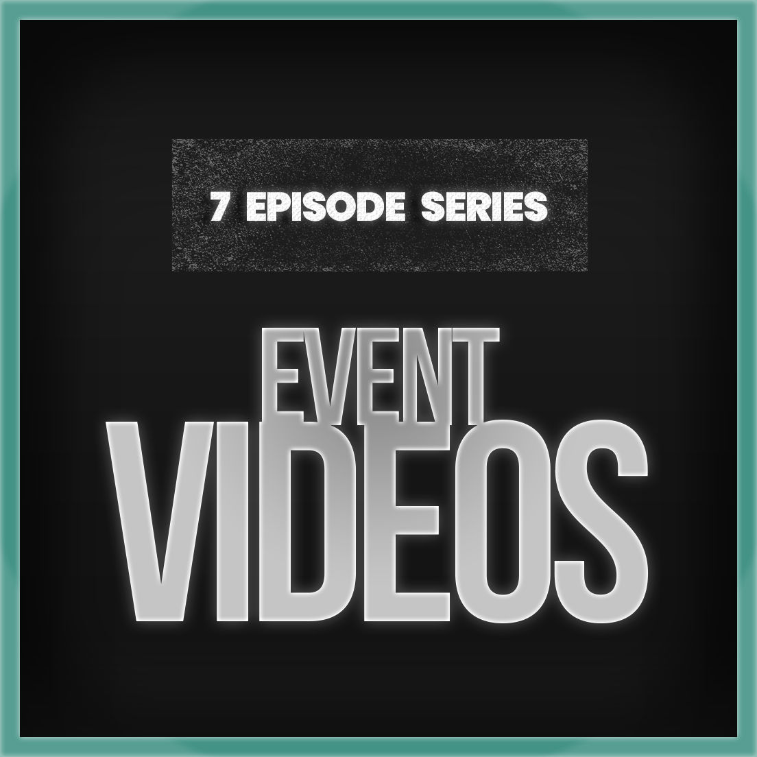 7 Event - (Video Series)