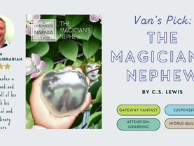 Van's Pick: The Magician's Nephew by C.S. Lewis