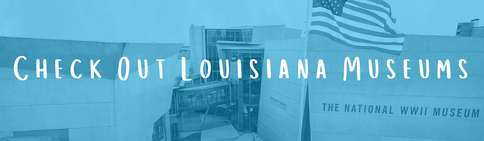 WEBSITE - Check Out Louisiana Museums.png