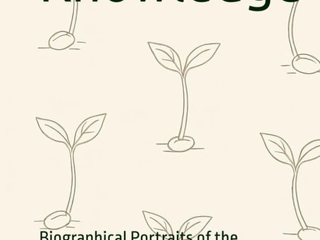 Seeds of Knowledge: Biographical Portraits of the Botanists Who Defined Plant Science