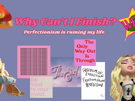 Why Can't I Finish? Perfectionism is Ruining My Life!