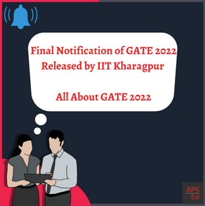 GATE 2022 Latest Update: Final Notification is Released by IIT Kharagpur