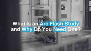 What is an Arc Flash Study and Why Do You Need One?