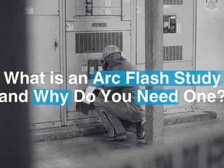 What is an Arc Flash Study and Why Do You Need One?