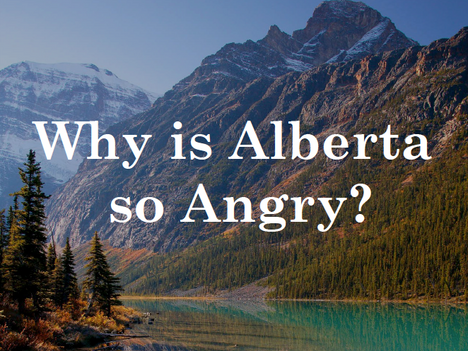 Why is Alberta so Angry?