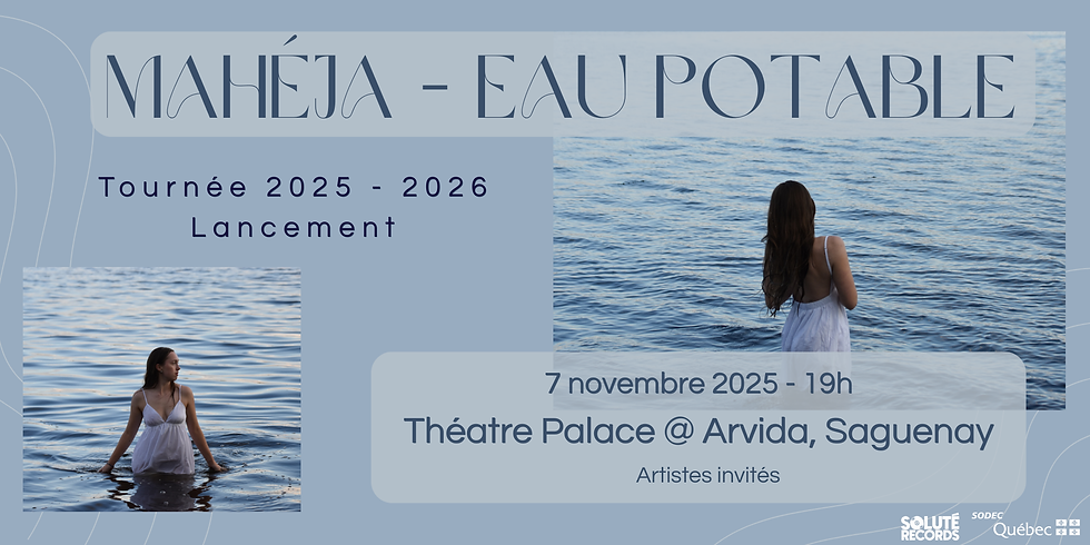 Mahéja | Lancement Eau potable @ Saguenay