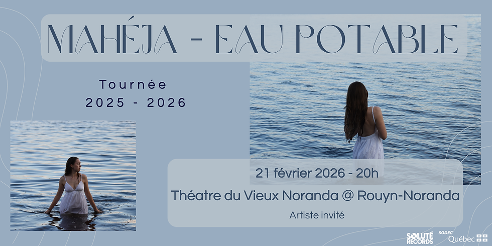 Mahéja | Tournée Eau potable @ Rouyn-Noranda