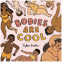 Bodies are Cool by Tyler Feder