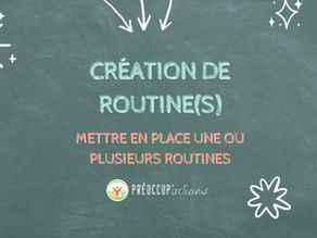 Comment mettre en place une ou plusieurs routines pour votre enfant?