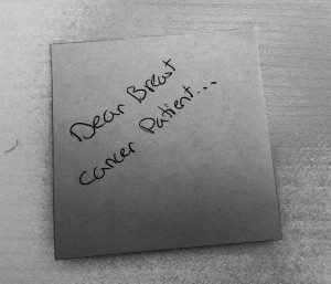 Handwritten note that says dear breast cancer patient
