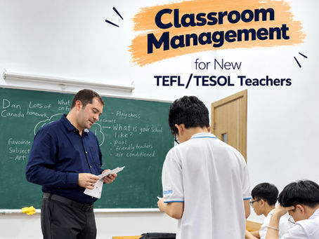 Classroom Management for New TEFL/TESOL Teachers in Vietnam