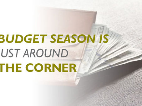 Budget Season is Around the Corner