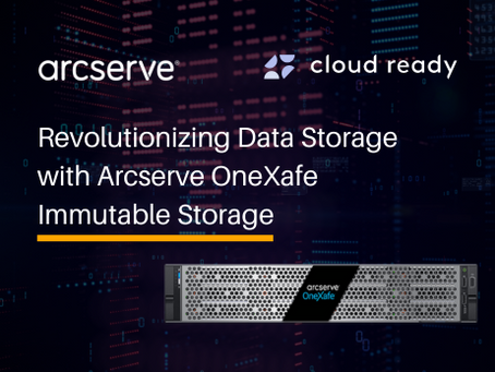 Revolutionizing Data Storage with Arcserve OneXafe Immutable Storage