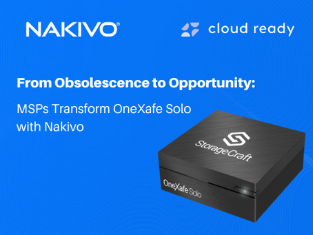 From Obsolescence to Opportunity: MSPs Repurpose Arcserve OneXafe Solo with Nakivo Backup & Replication