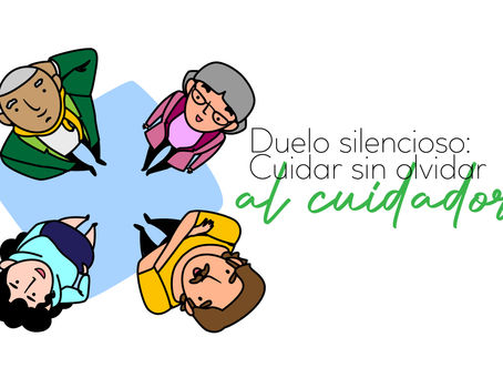 Duelo silencioso: Cuidar sin olvidar al cuidador