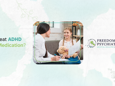 How to Treat ADHD Without Medication - Freedom Psychiatry Center
