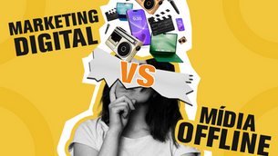 Marketing Digital vs Mídia Offline
