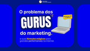 O problema dos Gurus do Marketing