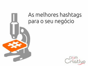 As melhores hashtags para o seu negócio