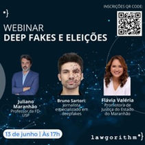 Lawgorithm Webinar – “Deep Fakes e eleições”