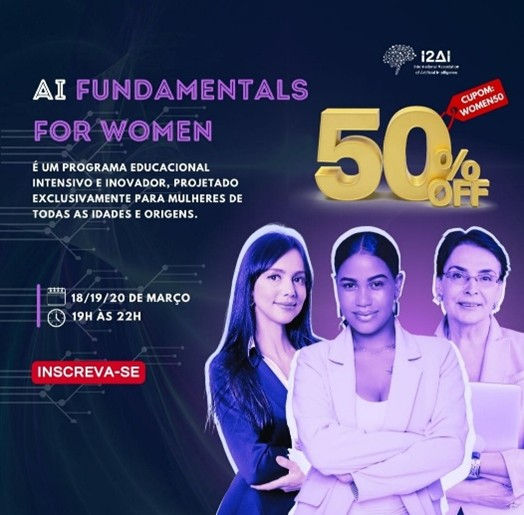 2)	Módulo “IA ética e privacidade de dados” no curso “AI Fundamentals for Women”, promovido pela I2ai, on-line no dia 22 de maio de 2024.
